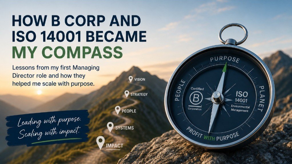 How B Corp and ISO 14001 became my compass