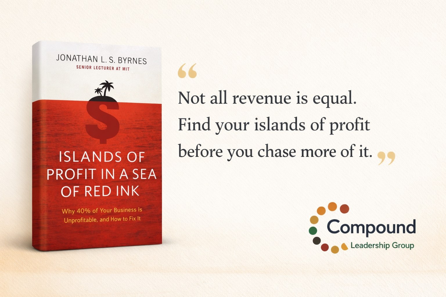 Islands of Profit in a Sea of Red Ink by Jonathan Byrne